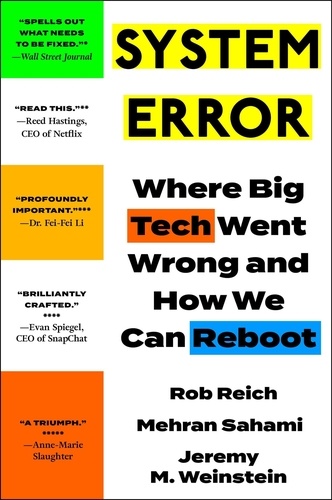 System Error. Where Big Tech Went Wrong and How We Can Reboot