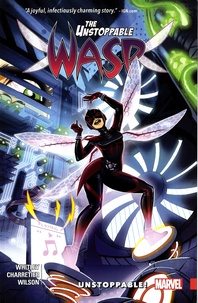 Jeremy Whitley et Elsa Charretier - The Unstoppable Wasp Tome 1 : Unstoppable!.