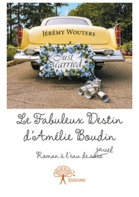 Jérémy Wouters - Le fabuleux destin d'Amélie Boudin.