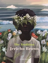 Jericho Brown - The Tradition.