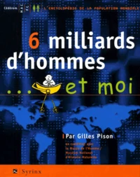 6 MILLIARDS D'HOMMES... ET MOI. L'encyclopédie de la population mondiale, CD-Rom