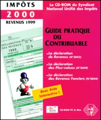 GUIDE PRATIQUE DU CONTRIBUABLE. Déclaration des revenus 1999, Edition 2000 sur CD-ROM