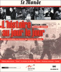 L'HISTOIRE AU JOUR LE JOUR. Edition 1999, CD-Rom