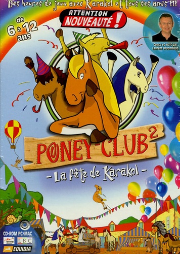 Laurent Broomhead et  Emme - Poney club 2 : La fête de Karakol - CD-ROM.