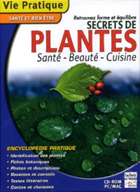 Maryvonne Pellay - Secrets de plantes - Santé, beauté, cuisine. CD-ROM.