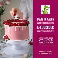  Jerilee Wei - Diabetic Cajun Sweet Tooth Desserts E-Cookbook Navarre Family Secret Recipes - T2 Diabetic Cookbooks, #0.