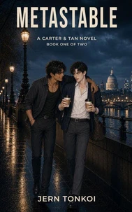 Metastable: Book One of Two