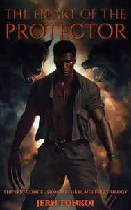 The Heart of the Protector: Book 3 of the Black Fire Trilogy
