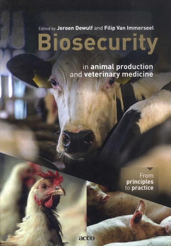 Biosecurity in animal production and veterinary medicine. From principles to practice