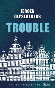 Jeroen Olyslaegers - Trouble.