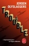 Jeroen Olyslaegers - Trouble.