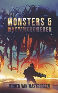 Monsters &amp; Machinegeweren