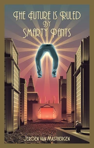 The Future is Ruled by Smarty Pants
