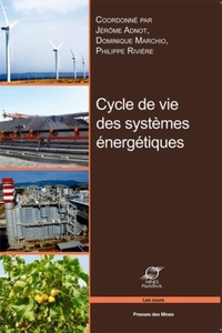 Jérôme Adnot et Dominique Marchio - Cycles de vie des systèmes énergétiques.