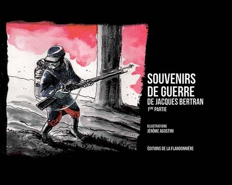 Jérôme Agostini et Jacques Bertran - Souvenirs de guerre de Jacques Bertran - 1re partie.