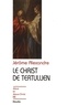 Jérôme Alexandre - Le Christ de Tertullien.