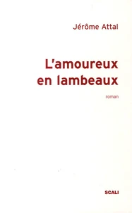 L'amoureux en lambeaux
