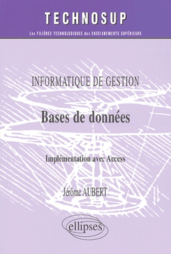 Jérôme Aubert - Informatique de gestion, bases de données - Implémentation avec Access.