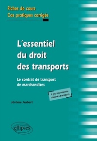 Lessentiel du droit des transports, Le contrat de transport de marchandises - Fiches de cours et cas pratiques corrigés.pdf