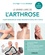 Le grand livre de l'arthrose. Le guide indispensable pour soulager efficacement les douleurs liées à l'arthrose