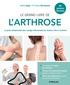 Jérôme Auger et Francis Berenbaum - Le grand livre de l'arthrose - Le guide indispensable pour soulager efficacement les douleurs liées à l'arthrose.