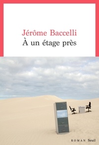 Jérôme Baccelli - A un étage près.