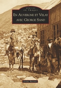 Jérôme Baconin - En Auvergne et Velay avec George Sand.