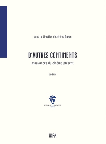 D'autres continents. Mouvances du cinéma présent