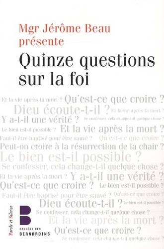 Jérôme Beau et Marie-Nicole Boiteau - Quinze questions sur la foi - Les Jeudis Théologie du Collège des Bernardins.