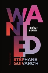 Jérôme Bertin - Wanted Stéphane Guivarc'h.