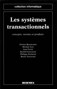 Jérôme Besancenot et Michèle Cart - Les systèmes transactionnels - Concepts, normes et produits.