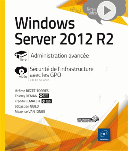 Jérôme Bezet-Torres et Thierry Deman - Windows Server 2012 R2 - Administration avancée.