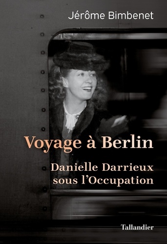 Voyage à Berlin. Danielle Darrieux sous l'Occupation