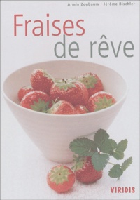 Jérôme Bischler et Armin Zogbaum - Fraises de rêve.