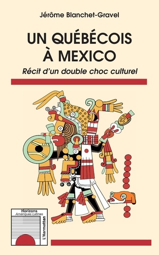 Un Québécois à Mexico. Récit d'un double choc culturel