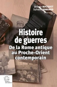 Histoire de guerres. De la Rome antique au Proche-Orient contemporain