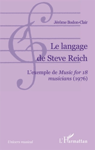 Le langage de Steve Reich. L'exemple de Music for 18 musicians (1976)