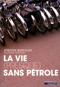 Jérôme Bonaldi - La vie (presque) sans pétrole.