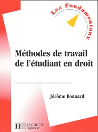 Jérôme Bonnard - Méthodes de travail de l'étudiant en droit.