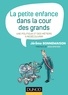 Jérôme Bonnemaison - La petite enfance dans la cour des grands - Une politique et de métiers à redécouvrir.