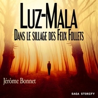Jérôme Bonnet et Pier Ntsama - Luz-Mala - Dans le sillage des Feux Follets.