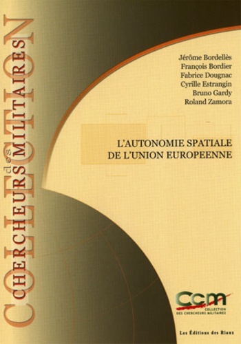Jérôme Bordellès et François Bordier - L'autonomie spatiale de l'Union européenne.