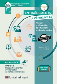 Jérôme Borgne et Sandrine Loppé - Métiers du commerce et de la vente BAC pro Option B - Entraînements à l'épreuve E2 - Analyse et résolution de situations professionnelles.