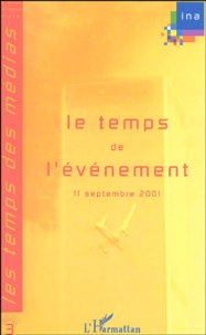 Jérôme Bourdon et Sylvie Lindeperg - Les Temps des Médias - Premier forum international d'été juillet 2002 ; Tome 3, 5 juillet : Le temps de l'événement.