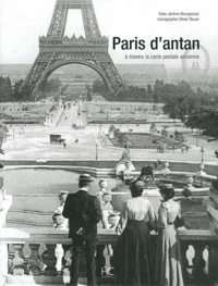 Jérôme Bourgeoisat - Paris d'antan - A travers la carte postale ancienne.