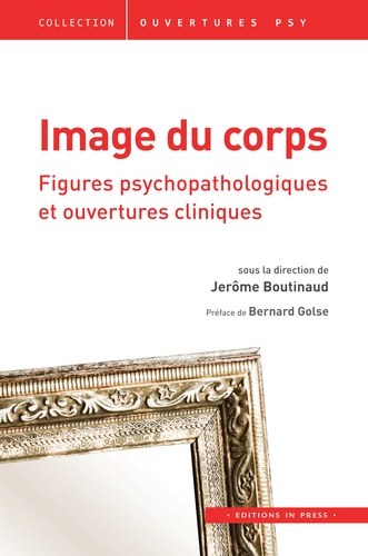 Jérôme Boutinaud - Image du corps - Figures psychopathologiques et ouvertures cliniques.
