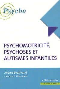 Psychomotricité, psychoses et autismes infantiles
