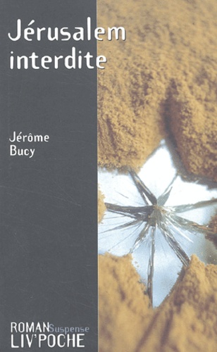 Jérôme Bucy - Jerusalem Interdite.