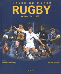 Jérôme Bureau - Coupe du monde de rugby - Le livre d'or 2003.