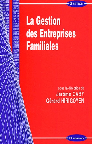 Jérôme Caby et Gérard Hirigoyen - La gestion des entreprises familiales.